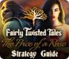 Fairly Twisted Tales: The Price Of A Rose Strategy Guide oyunu