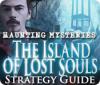 Haunting Mysteries - Island of Lost Souls Strategy Guide oyunu