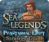 Sea Legends: Phantasmal Light Strategy Guide oyunu