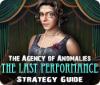 The Agency of Anomalies: The Last Performance Strategy Guide oyunu