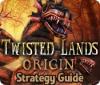 Twisted Lands: Origin Strategy Guide oyunu